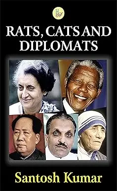 Rats, Cats And Diplomats By Santosh Kumar [Hardcover] 1