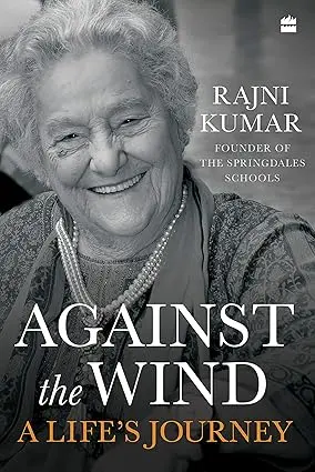 Against The Wind : A Life's Journey By Rajni Kumar [Hardcover] Old Book 1