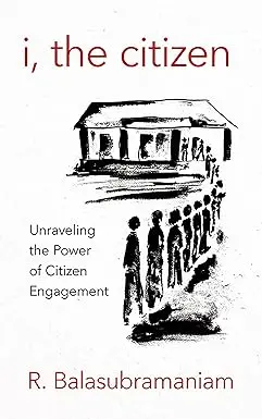 I, The Citizen : Unraveling The Power Of Citizen Engagement By Dr. R. Balasubramaniam (Hardcover) 1