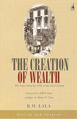 The Creation Of Wealth  : The Tatas From The 19Th To The 21St Century By R.M. Lala [Paperback] Old Book 1