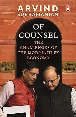 Of Counsel : The Challenges Of The Modi-Jaitley Economy By Arvind Subramanian (Hardcover) 1