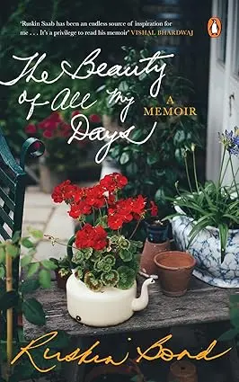 The Beauty Of All My Days : A Memoir By Ruskin Bond (Hardcover) Old Book 1