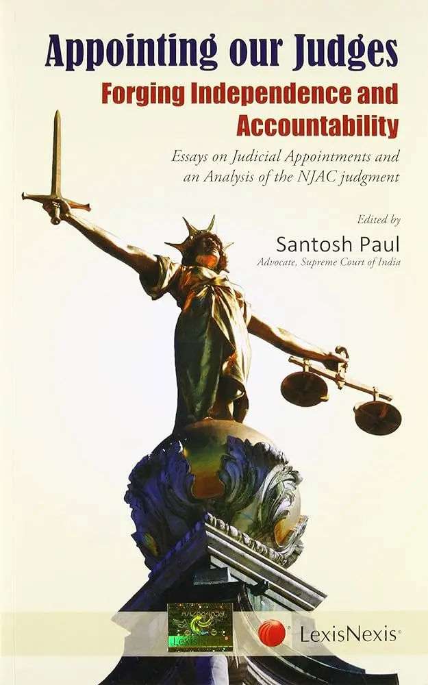 Appointing Our Judges : Forging Independence And Accountability By Santosh Paul (Paperback) 1