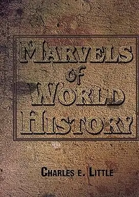 Marvels Of World History By Charles E. Little : 3 Volumes Set (Hardcover) 1