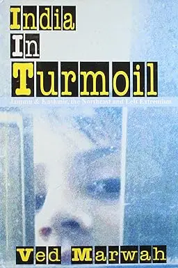 India In Turmoil : Jammu & Kashmir, The Northeast And Left Extremism By Ved Marwah (Hardcover)  Old Book 1