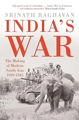 India's War : The Making Of Modern South Asia 1939-1945 By Srinath Raghavan (Hardcover) Old Book 1