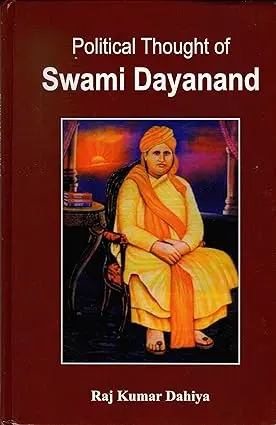Political Thought Of Swami Dayanand By Raj Kumar Dahiya (Hardcover) 1