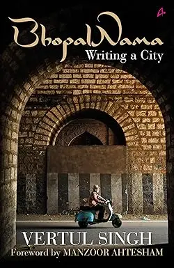 Bhopal Nama : Writing A City By Vertul Singh [Paperback] 1