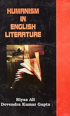 Humanism In English Literature By Riyaz Ali & Devendra Kumar Gupta (Hardcover) 1