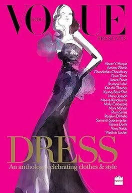 Dress : An Anthology Celebrating Clothes & Style (Vogue) By Vogue India (Hardcover) Old Book 1