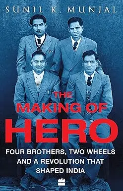The Making Of Hero : Four Brothers, Two Wheels And A Revolution That Shaped India By Sunil Kant Munjal [Hardcover] Old Book 1