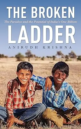The Broken The Paradox And The Potential Of India's One Billion Ladder:By Anirudh Krishna (Hardcover) Old Book 1