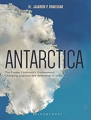 Antarctica : The Frozen Continent's Environment, Changing Logistics And Relevance To India By Dr. Jagadish P. Khadilkar (Hardcover) Old Book 1