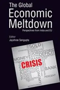 The Global Economic Meltdown : Perspectives From India And Eu By Jayshree Sengupta (Hardcover) 1