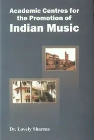 Academic Centres For The Promotion Of Indian Music By Dr. Lovely Sharma [Hardcover] Old Book 1
