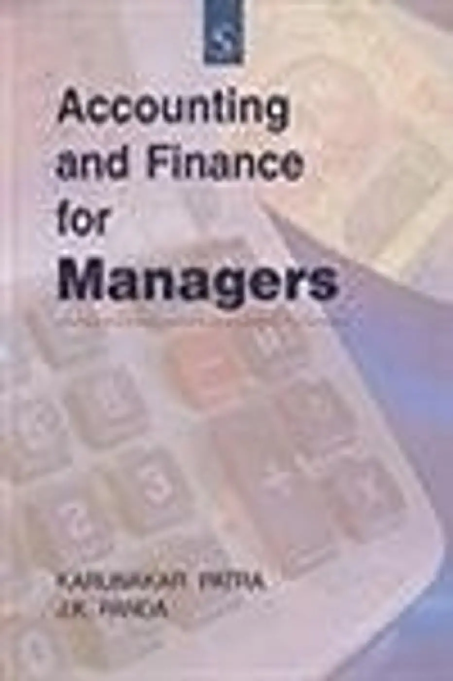 Accounting And Finance For Managers By Karunakar Patra & J.K. Panda [Hardcover] 1