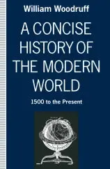 A Concise History Of The Modern World : 1500 To The Present By William Woodruff (Paperback) 1