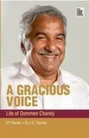 A Gracious Voice : Life Of Oommen Chandy By P.T. Chacko (Hardcover) 1