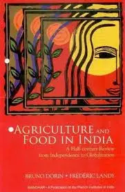 Agriculture And Food In India : A Half-Century Review From Independence To Globalization By Bruno Dorin (Hardcover) 1