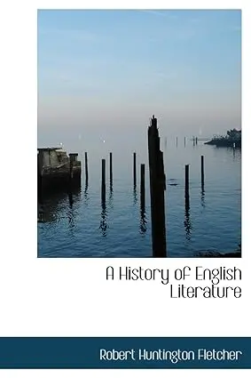 A History Of English Literature By Robert Huntington Fletcher (Hardcover) 1