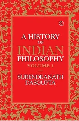A History Of Indian Philosophy By Surendranath Dasgupta : Volume-1 (Paperback) 1