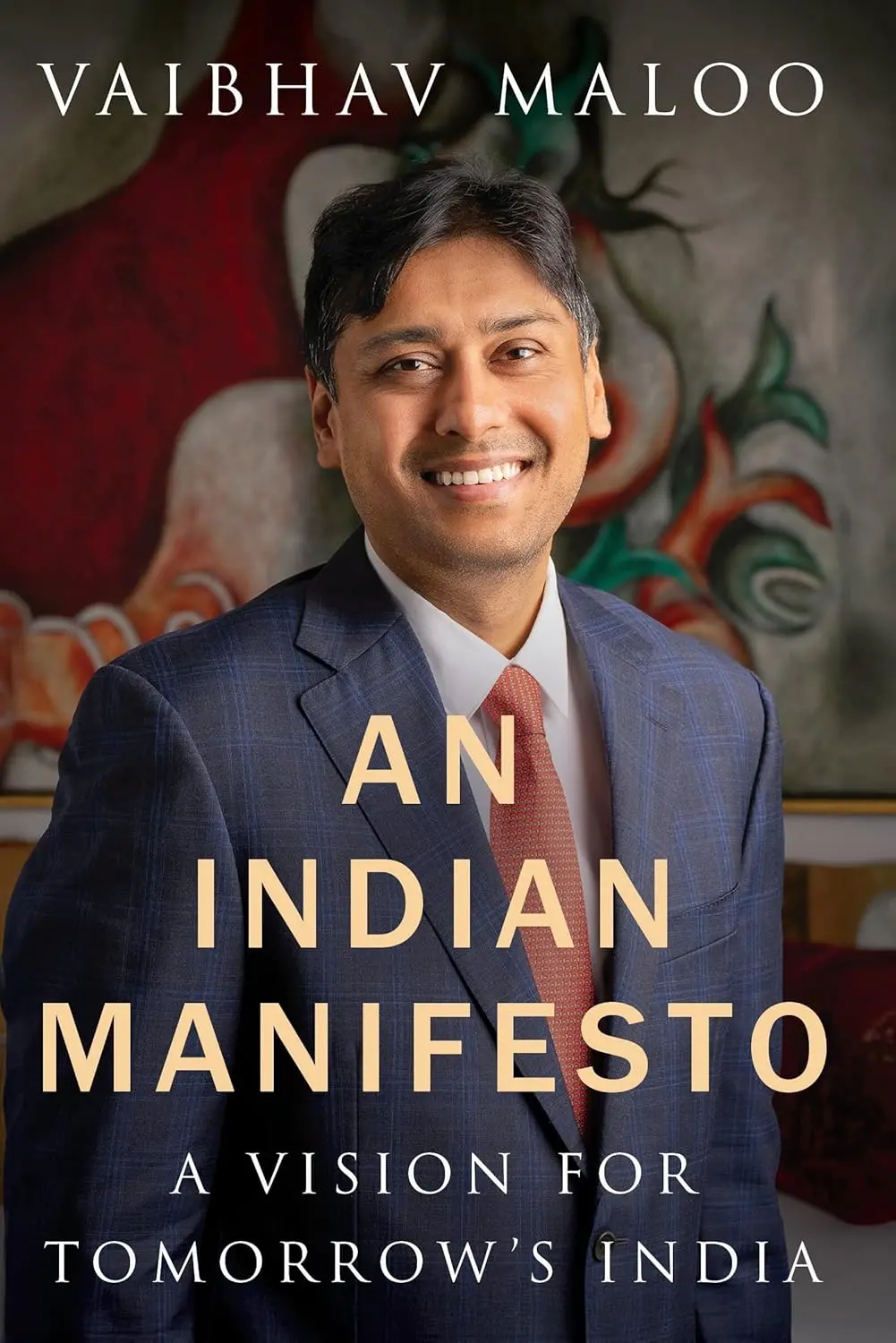 An Indian Manifesto : A Vision For Tomorrow's India By Vaibhav Maloo [Hardcover] 1