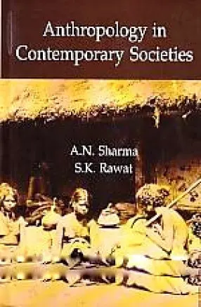 Anthropology In Contemporary Societies By A.N. Sharma, S.K. Rawat [Hardcover] 1