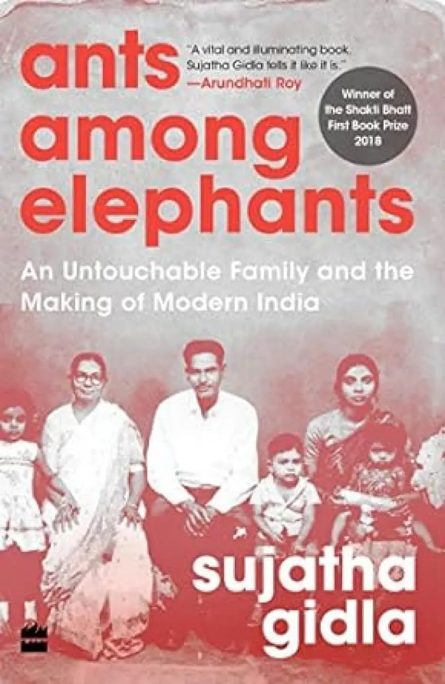 Ants Among Elephants : An Untouchable Family And The Making Of Modern India By Sujatha Gidla [Paperback] 1