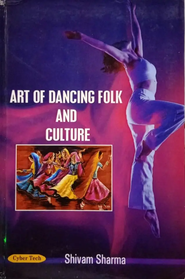 Art Of Dancing Folk And Culture By Shivam Sharma [Hardcover] 1