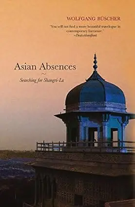Asian Absences : Searching For Shangri-La By Wolfgang Buscher (Paperback) Old Book 1