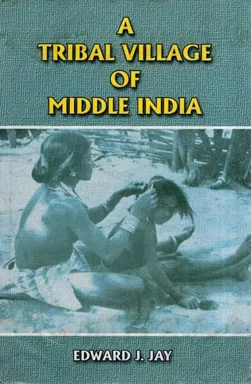 A Tribal Village Of Middle India By Edward J.Jay [Hardcover] 1