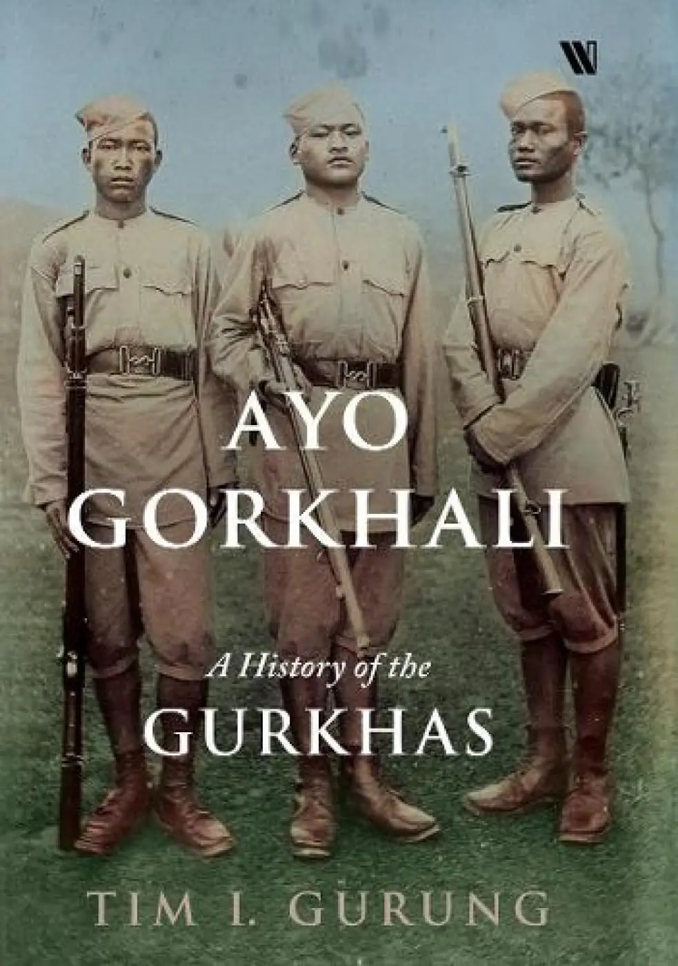 Ayo Gorkhali : A History Of The Gurkhas By Tim I. Gurung [Hardcover] Old Book 1