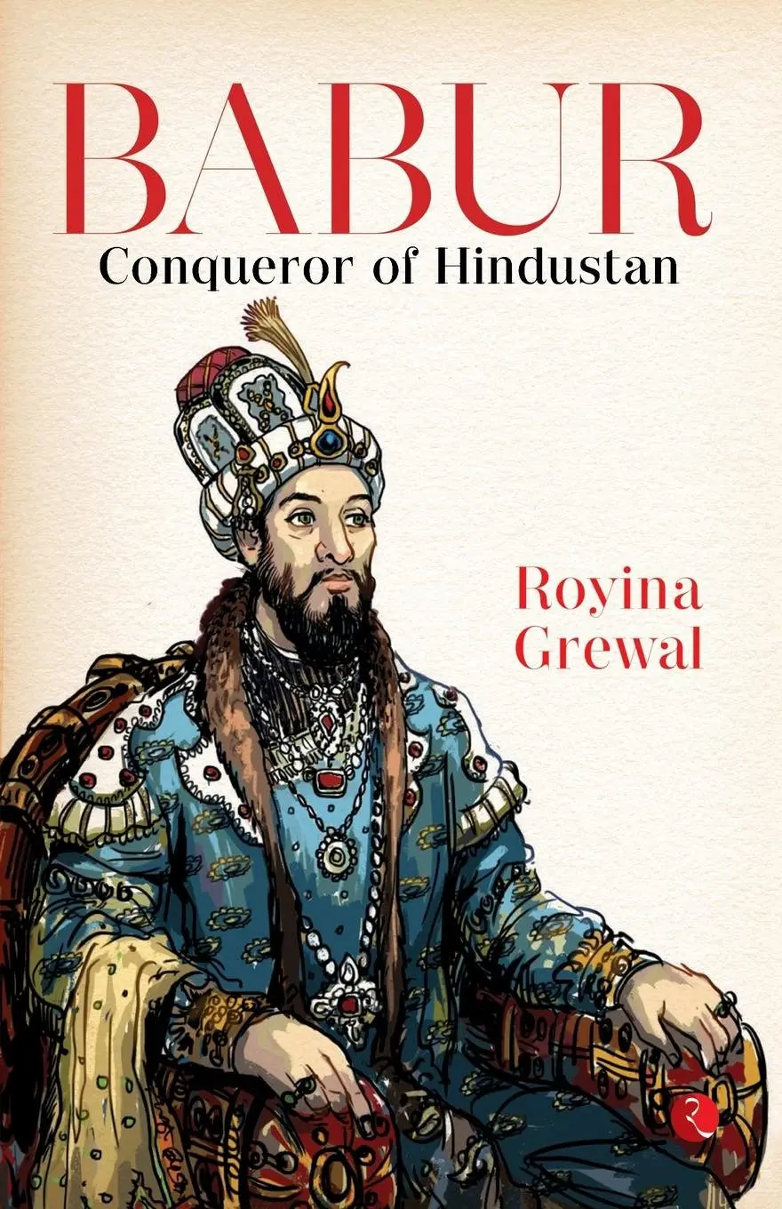 Babur : Conqueror Of Hindustan By Royina Grewal (Hardcover) Old Book 1