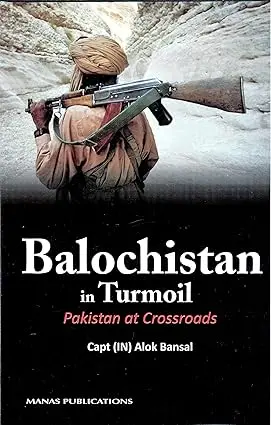 Balochistan In Turmoil  : Pakistan At Crossroads By Alok Bansal (Hardcover) 1