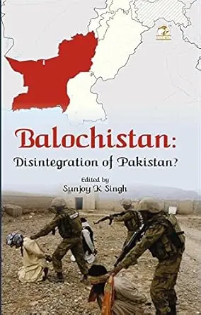 Balochistan : Disintegration Of Pakistan ? By Sunjoy K Singh [Hardcover] 1