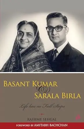 Basant Kumar & Sarala Birla : Life Has No Full Stops By Rashme Sehgal (Hard Cover) Old Book 1