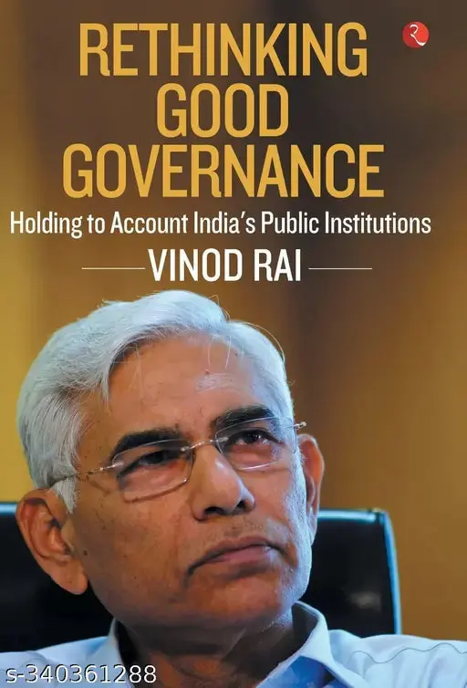 Rethinking Good Governance : Holding To Account India's Public Institutions By Vinod Rai (Hardbound) Old Book 1