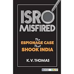 Isro Misfired : The Espionage Case That Shook India By K.V. Thomas (Hardcover) 1
