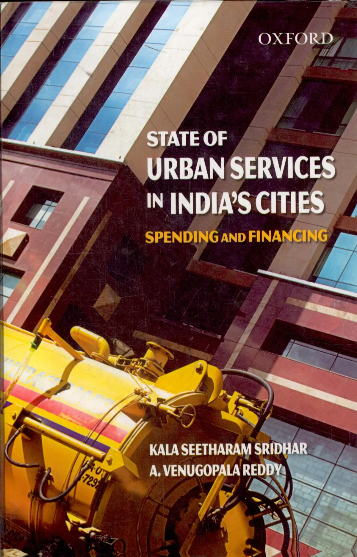 State Of Urban Services In India's Cities : Spending And Financing By Kala Seetharam Sridhar, A. Venugopal Reddy (Hardcover) 1