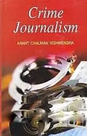 Crime Journalism By Anant Chauhan Vishwendra (Hardcover) 1