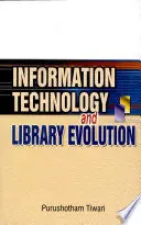 Information Technology And Library Evolution By Purushotham Tiwari (Hardcover) 1