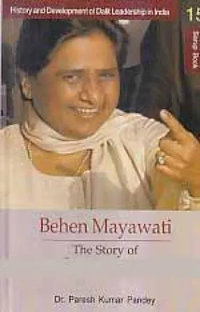 Behen Mayawati : The Story Of A Great Dalit Leader By Dr. Paresh Kumar Pandey [Hardcover] 1