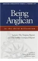 Being Anglican In The Third Millennium : Includes The Virginia Report And The Dublin Liturgical Report By James M. Sosenthal & Nicola Currie [Paperback] 1