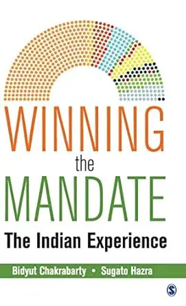 Winning The Mandate : The Indian Experience By Bidyut Chakrabarty (Hardcover) 1
