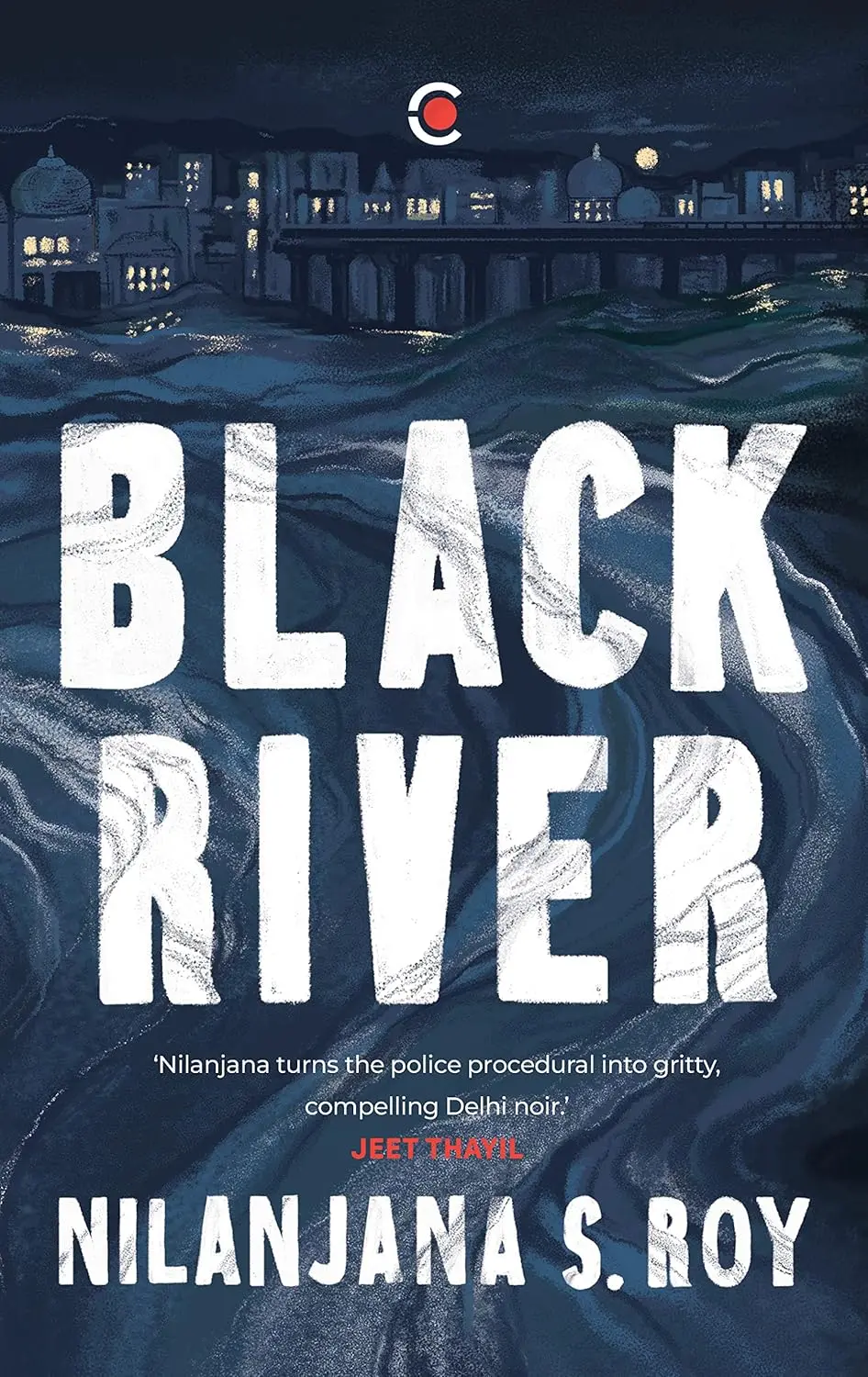 Black River By Nilanjana S. Roy [Hardcover] 1