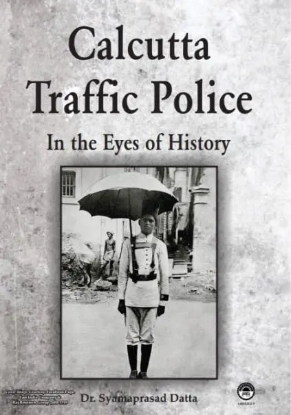 Calcutta Traffic Policy : In The Eve Of History By Dr. Syamaprasad Datta [Hardcover] 1