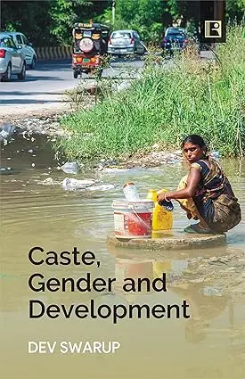 Caste, Gender And Development By Dev Swarup [Hardcover] 1