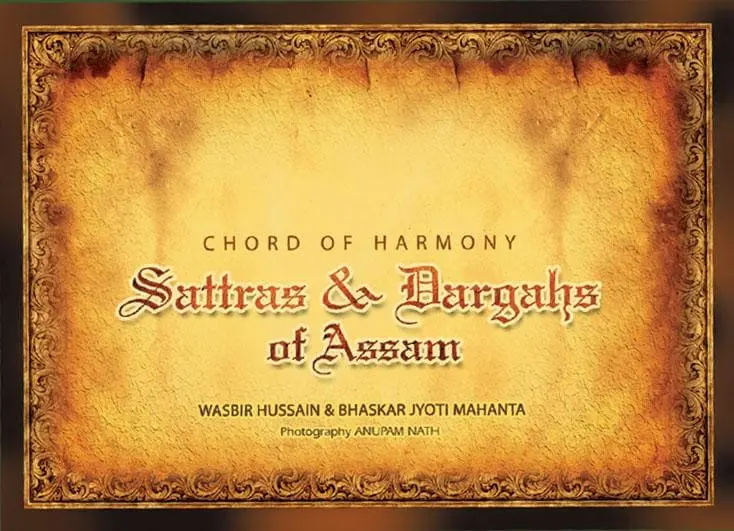 Chord Of Harmony : Sattras & Dargahs Of Assam By Wasbir Hussain (Hardcover) 1