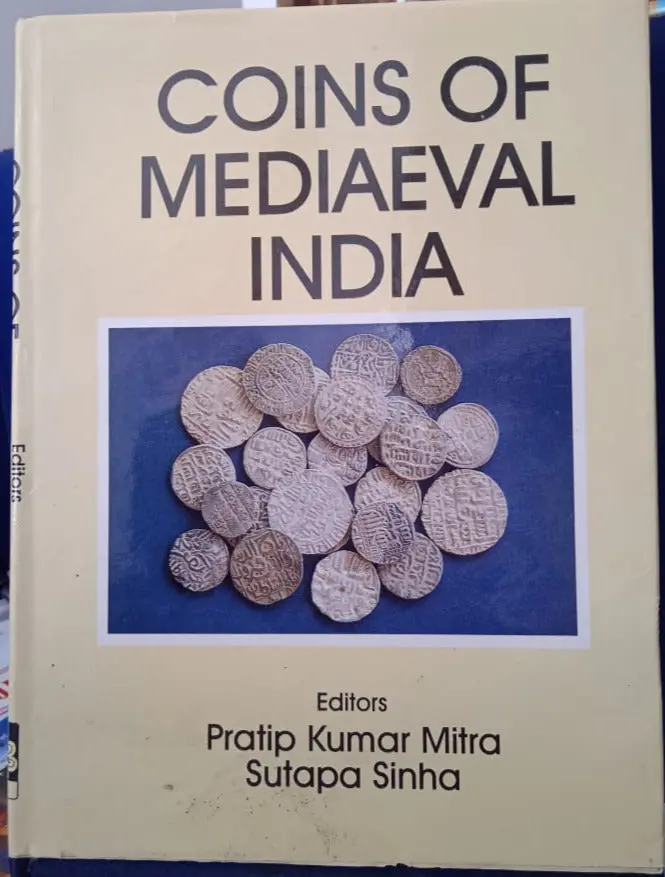 Coins Of Mediaeval India By Pratip Kumar Mitra & Sutapa Sinha [Hardcover] 1