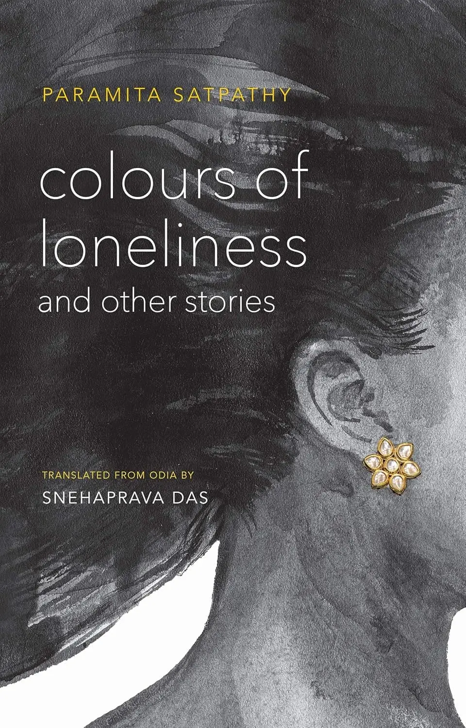 Colours Of Loneliness And Other Stories By Paramita Satpathy (Paperback) 1